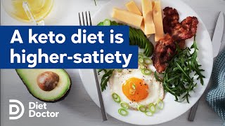 A keto diet is a higher satiety diet