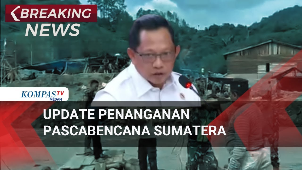 BREAKING NEWS - Pemerintah Update Penanganan Pascabencana Sumatera