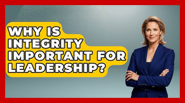 Why Is Integrity Important For Leadership? - The Personal Growth Path