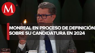 Monreal, sin definir con quién irá para la candidatura de las elecciones 2024