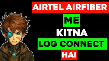 airtel airfiber me kitne log connect hai kaise pata kare