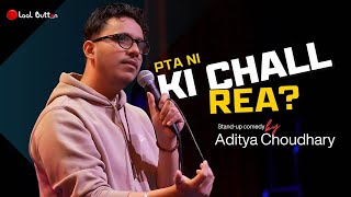 Pta Ni Ki Chall Rea ? | Stand-Up Comedy | Aditya Choudhary | @Adiism_