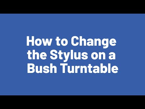How to Change the Stylus on a Bush Turntable