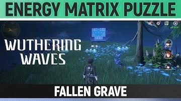 Wuthering Waves - Energy Matrix Puzzle - Fallen Grave
