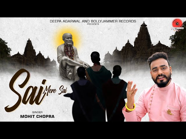 Sai Mere Sai ll Mohit Chopra || Latest Devotional Song 2020 ll Bollyjammer Records