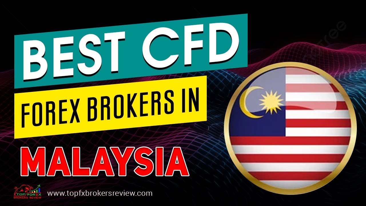 Best CFD Forex Brokers in Malaysia 2025 | CFD Brokers | CFD | Forex Brokers