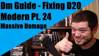 Dm Guide - Fixing D20 Modern Pt. 24 Massive Damage