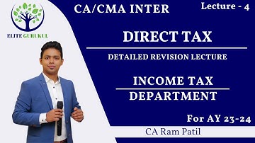 Lecture 4: Income Tax Department |CA Ram Patil | Elite Gurukul
