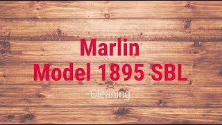 Marlin Model 1895 SBL Cleaning Tech Tip