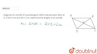 Diagonals AC And BD Of A Parallelogram ABCD Intersect Each Other At O. If OA= 3 Cm And OD = 2 Cm Diagonals AC And BD Of A Parallelogram ABCD Intersect Each Other At O. If OA= 3 Cm And OD = 2 Cm