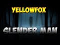 YellowFox VS SlenderMan