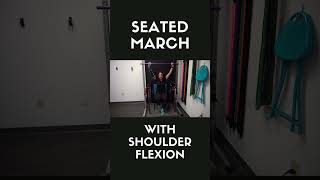 SEATED MARCH WITH SHOULDER FLEXION #exercise #rehabilitation #youtubeshorts #physicaltherapy #rehab