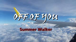 Summer Walker-Off 0f you (Lyrics)