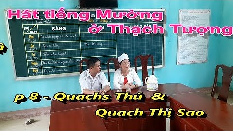 TẬP 8  - Hát tiếng Mường ở Thạch Tượng:  Bùi Thị Tình & Quach Thú