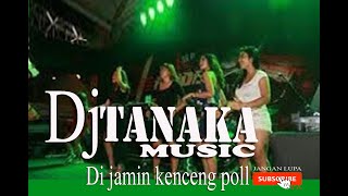 Dj tanaka di jamin kenceng poll