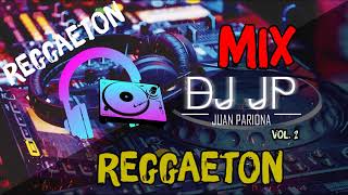 Mix Reggaeton - Lo Mejor del Reggaeton Actual Vol. 2 By Juan Pariona | DJ JP