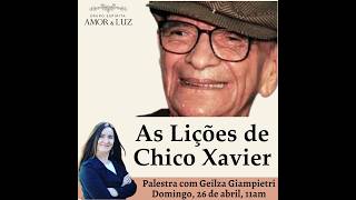 As Lições de  Chico Xavier - Geilza Giampietri