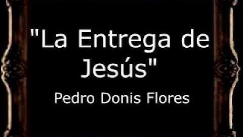 La Entrega de Jesús - Pedro Donis Flores [GU]