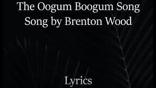 The Oogum Boogum Song - Brenton Wood (Lyrics)