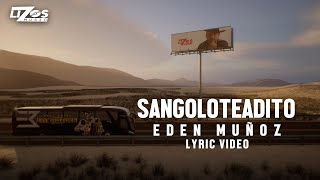 Video thumbnail of "Eden Muñoz - Sangoloteadito (LETRA)"