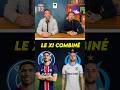 Ref:-YAMOLNKvCc  psg / om : le xi combin� !  #psg #paris #om #marseille #classique #foot #ldc #football