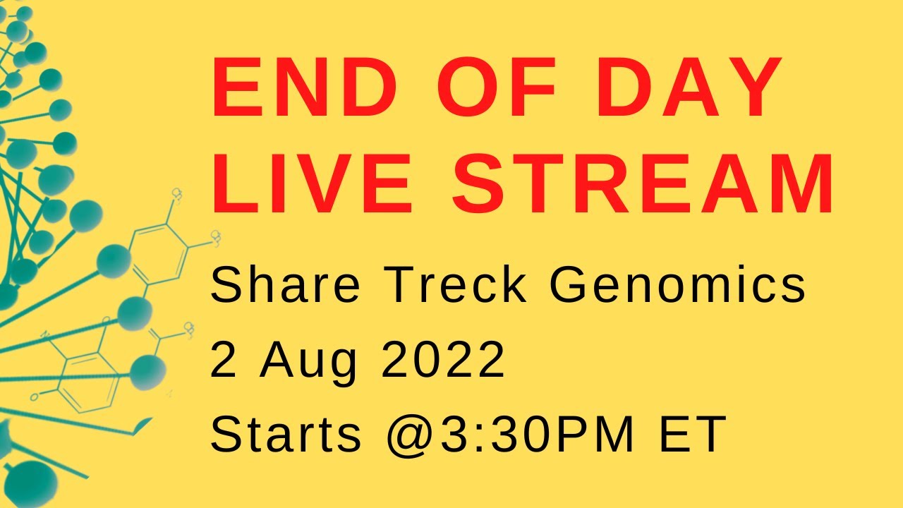 Share Treck - Genomic stocks - End of day LiveStream 2 August 2022