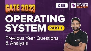 Operating System | Part 1 | Previous Year Questions & Analysis | GATE Computer Science (CSE) 2023