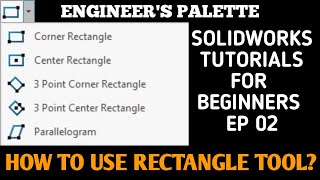 How Rectangle Tool Works in SOLIDWORKS | SOLIDWORKS TUTORIALS EP 02 | Engineer Palette