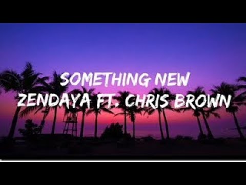Zendaya ft. Chris Brown- Something New (lyrics) - YouTube