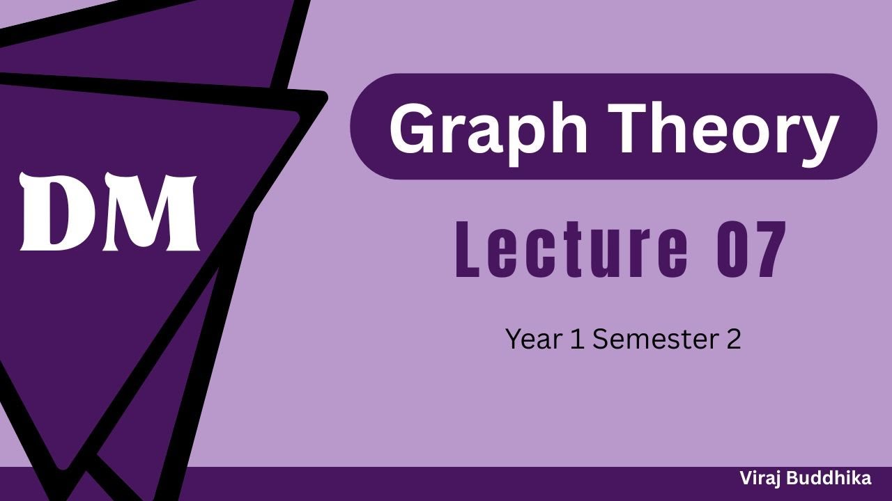DM | Discrete Mathematics | Graph Theory | Lecture 07 - YouTube