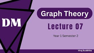 DM | Discrete Mathematics | Graph Theory | Lecture 07