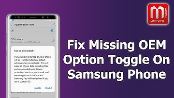 Fix Missing OEM Unlock Toggle on Samsung Galaxy Devices