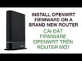 Install openwrt on a brand new router - Cài đặt firmware openwrt trên router mới