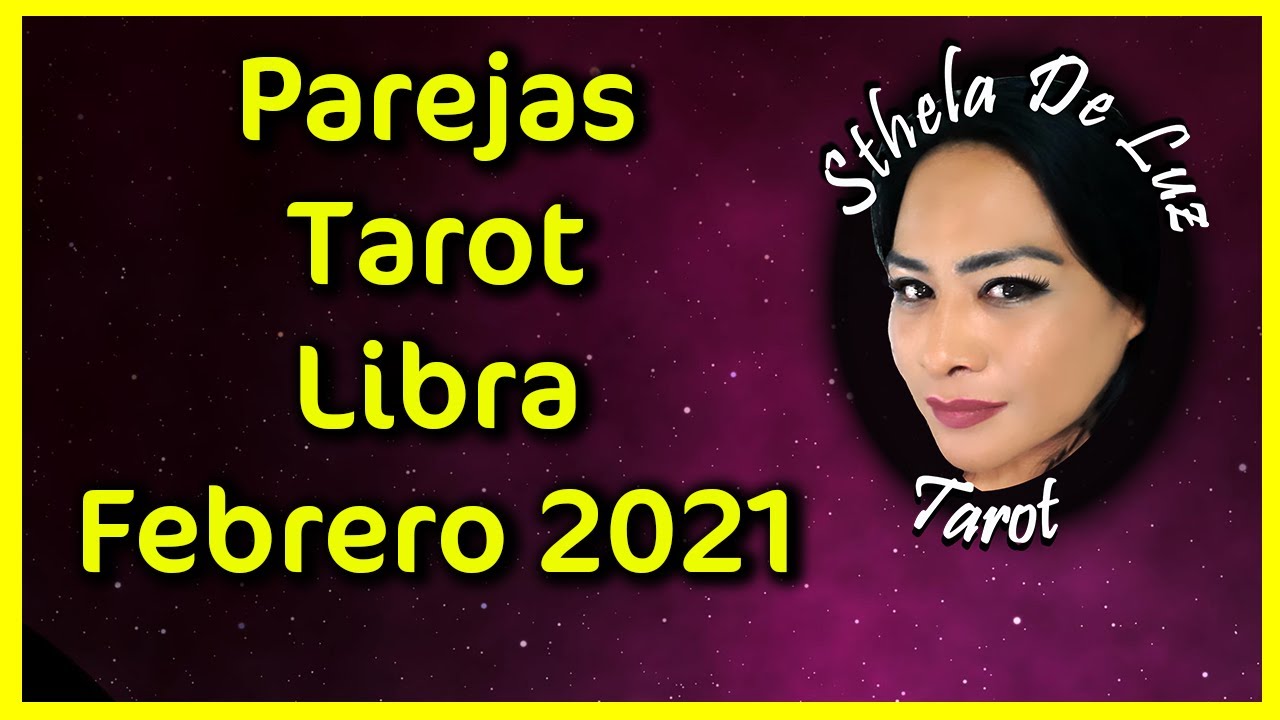 ♎LIBRA *PAREJAS* TAROT AMOR FEBRERO 2021 GRATIS - YouTube