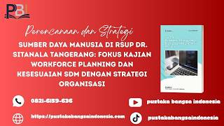Strategi SDM RSUP Dr. Sitanala Tangerang: Workforce Planning dan Kesesuaian Strategi Organisasi