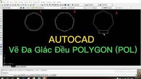 Hướng dẫn lệnh vẽ đa giác đều (POL) trong AutoCad