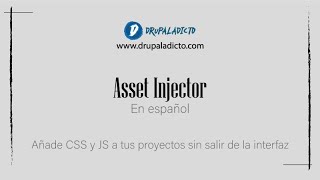 Famous Asset Injector | Aprende a agregar CSS y JS sin salir de la interfaz Drupal Profile
