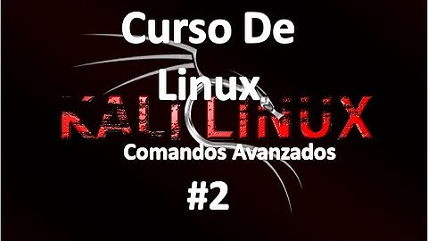 Curso de Linux 2 [Comandos Avanzados]