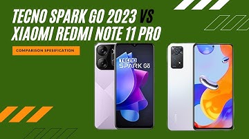 Tecno Spark Go 2023 vs Xiaomi Redmi Note 11 Pro FULL COMPARISON