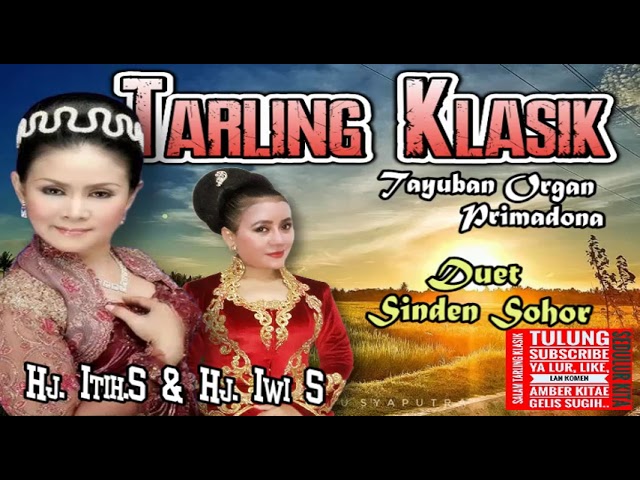 Duet Sinden Fenomenal Tarling Tayuban Organ Primadona ; Hj. Itih.S u0026 Hj. Iwi.S 2 class=