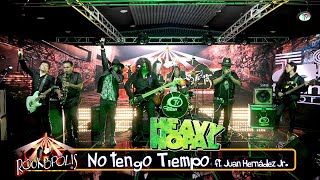 Heavy Nopal, Juan Hernández Jr. - No tengo Tiempo (Video Oficial)