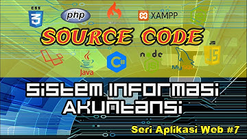 Sistem Informasi Akuntansi | Seri Aplikasi Web # 7
