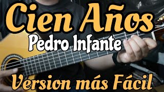 Cien Años Version Facil Tutorial De Guitarra - Pedro Infante
