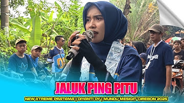 JALUK PING PITU | DIYANTI DY - NIEUWE XTREME PRATAMA‼️MAPAGSRI MUNDU MESIGIT CIREBON 2025