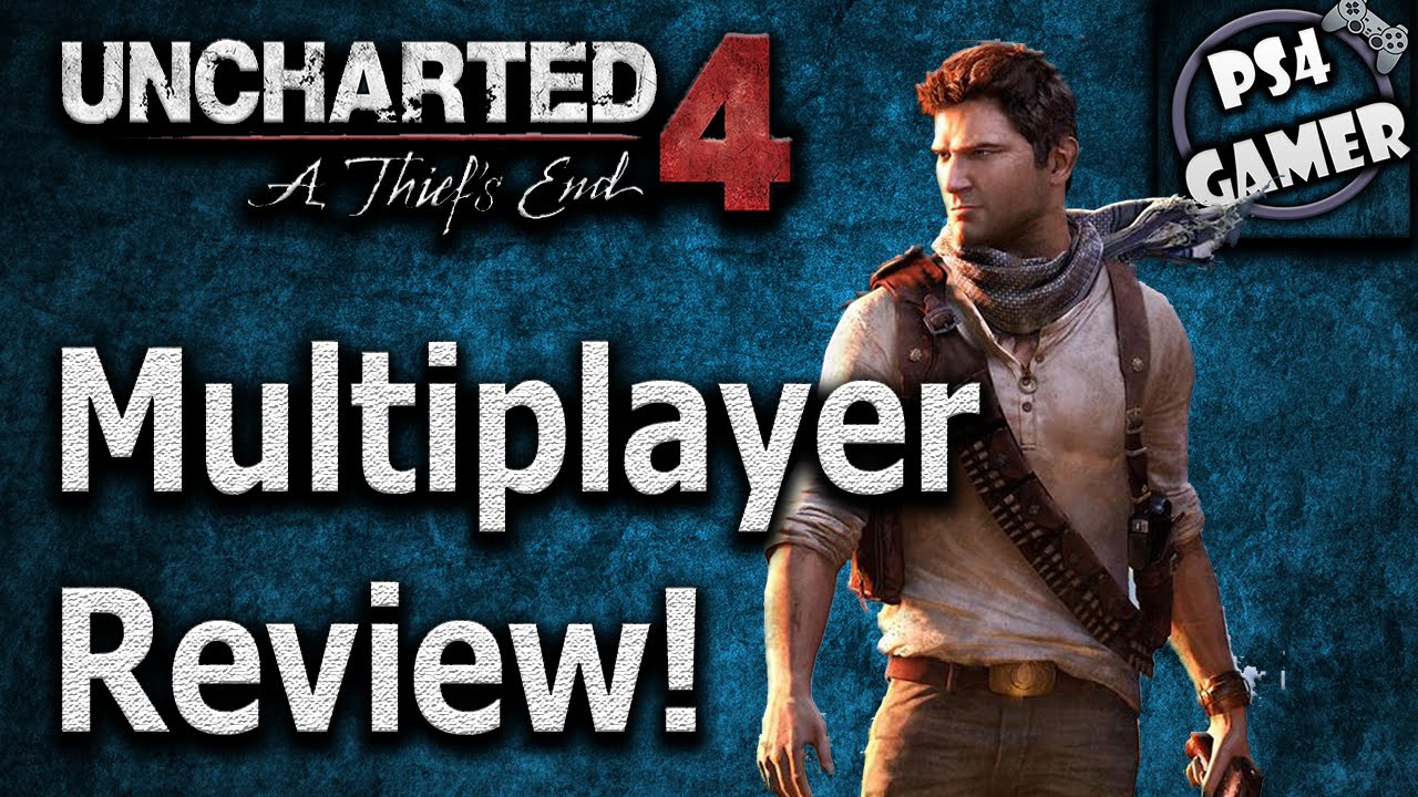 Multiplayer Worth Playing??? (Uncharted 4: A Thief's End Review)