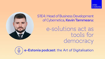 Art of Digitalisation: S1E5 - Kevin Tammearu of Cybernetica: e-solutions act as tools for democracy