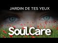 Jardin de tes yeux  soulcare