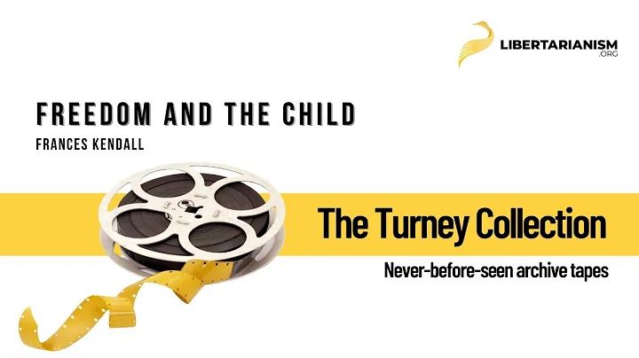 Freedom and the Child (Frances Kendall) - The Turn...