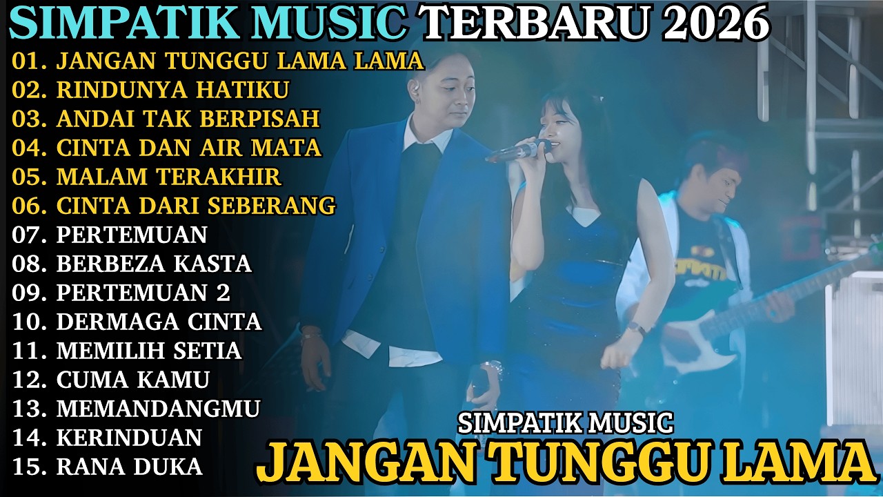JANGAN TUNGGU LAMA LAMA - RINDUNYA HATIKU | SIMPATIK TERBARU | SIMPATIK MUSIC FULL ALBUM 2026