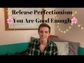 Releasing Perfectionism And Taking Action ✨ You Are Good Enough 🌙